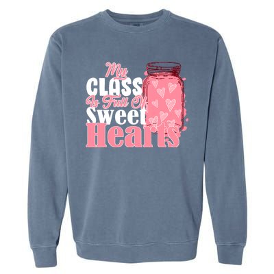 My Class Is Full Of Sweet Hearts Valentine's Day Garment-Dyed Sweatshirt