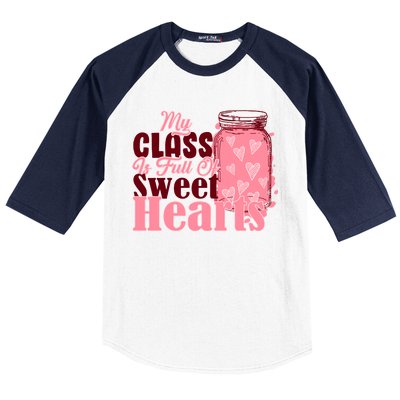 My Class Is Full Of Sweet Hearts Valentine's Day Baseball Sleeve Shirt