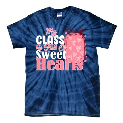 My Class Is Full Of Sweet Hearts Valentine's Day Tie-Dye T-Shirt