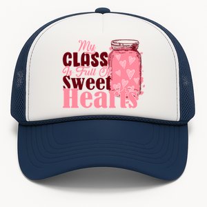 My Class Is Full Of Sweet Hearts Valentine's Day Trucker Hat