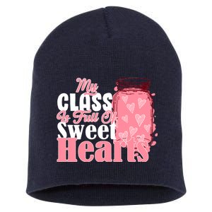 My Class Is Full Of Sweet Hearts Valentine's Day Short Acrylic Beanie