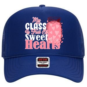 My Class Is Full Of Sweet Hearts Valentine's Day High Crown Mesh Back Trucker Hat