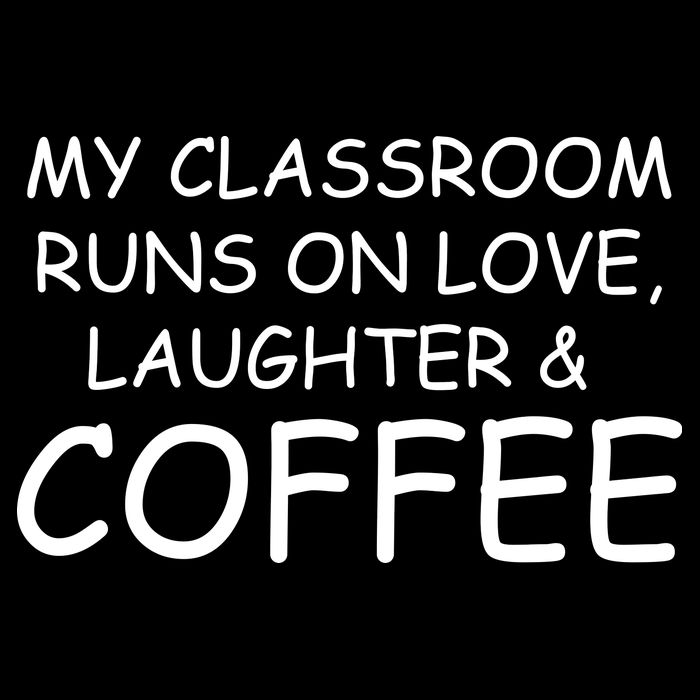 My Classroom Runs On Love Laughter Coffee  Sustainable Bucket Hat
