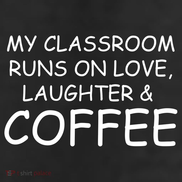 My Classroom Runs On Love Laughter Coffee  11oz C Handle Ceramic Mug