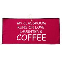 My Classroom Runs On Love Laughter Coffee  Large Microfiber Waffle Golf Towel
