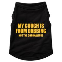 My Cough Is From Dabbing Not The Coronavirus Doggie Tank