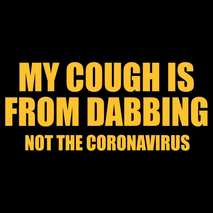 My Cough Is From Dabbing Not The Coronavirus 7-Panel Snapback Hat