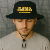 My Cough Is From Dabbing Not The Coronavirus Bucket Hat
