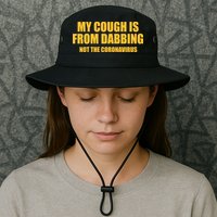 My Cough Is From Dabbing Not The Coronavirus Bucket Hat