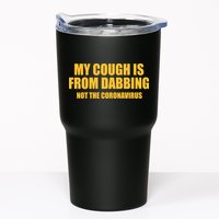 My Cough Is From Dabbing Not The Coronavirus Tumbler