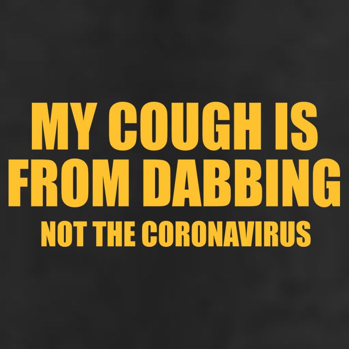 My Cough Is From Dabbing Not The Coronavirus Hat