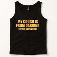 My Cough Is From Dabbing Not The Coronavirus Tank Top