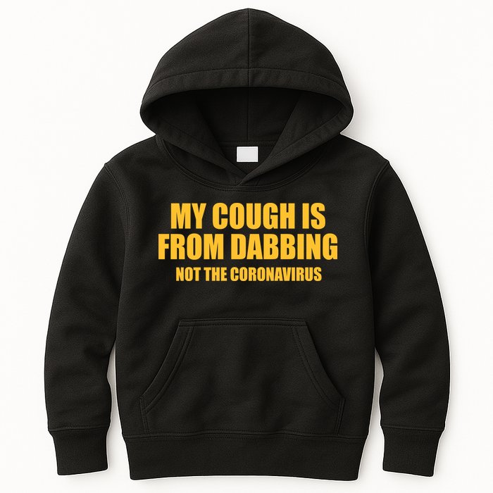 My Cough Is From Dabbing Not The Coronavirus Kids Hoodie