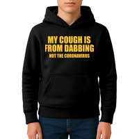 My Cough Is From Dabbing Not The Coronavirus Kids Hoodie