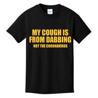 My Cough Is From Dabbing Not The Coronavirus Kids T-Shirt