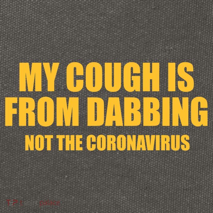 My Cough Is From Dabbing Not The Coronavirus Cotton Canvas Backpack