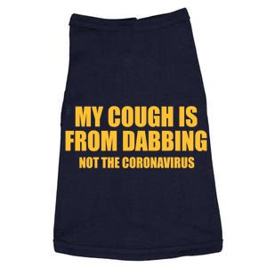 My Cough Is From Dabbing Not The Coronavirus Doggie Tank