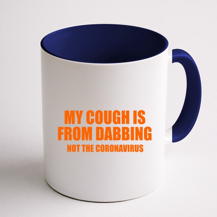 My Cough Is From Dabbing Not The Coronavirus Coffee Mug