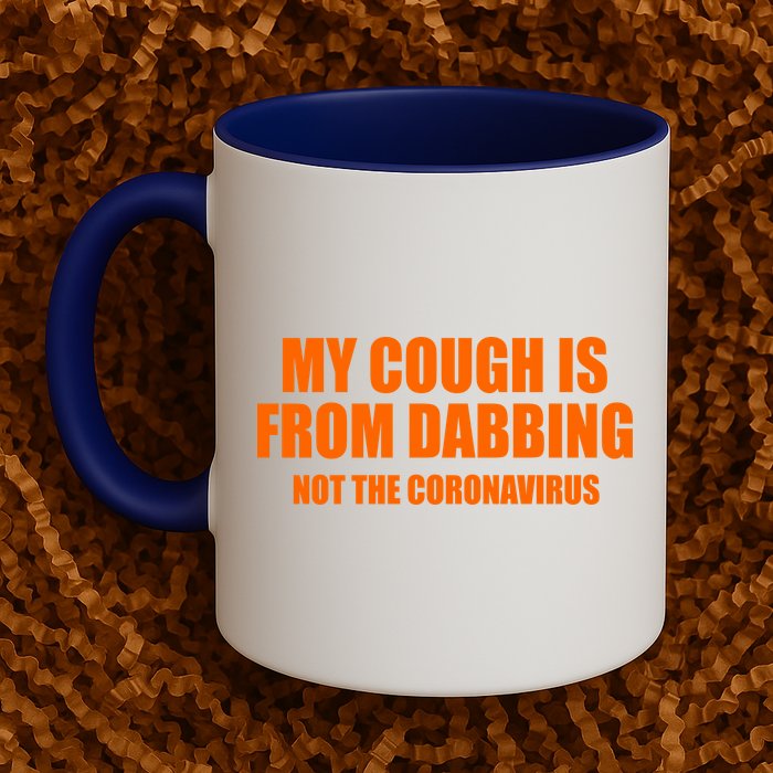 My Cough Is From Dabbing Not The Coronavirus Mug