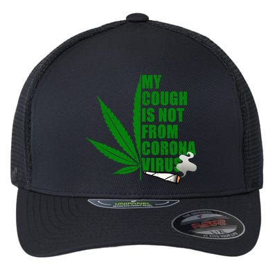 My Cough Is Not From Corona Virus Flexfit Unipanel Trucker Cap
