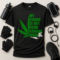 My Cough Is Not From Corona Virus Performance Shirt