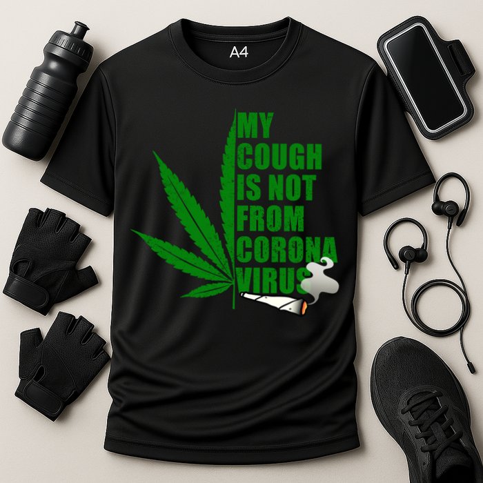 My Cough Is Not From Corona Virus Performance Shirt