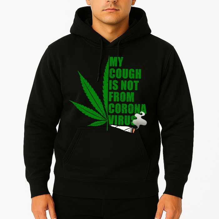 My Cough Is Not From Corona Virus Hoodie