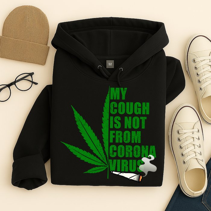 My Cough Is Not From Corona Virus Hoodie