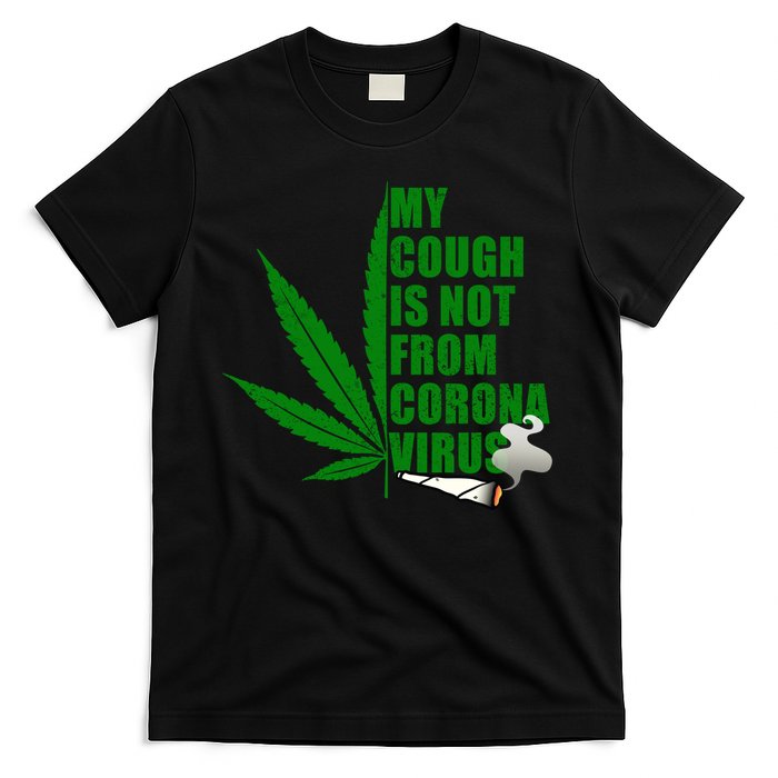 My Cough Is Not From Corona Virus T-Shirt