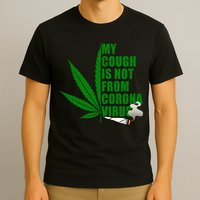 My Cough Is Not From Corona Virus T-Shirt