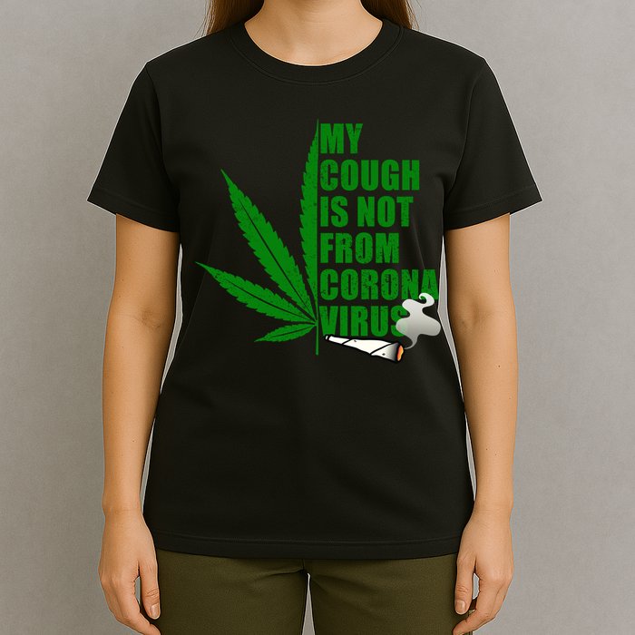 My Cough Is Not From Corona Virus T-Shirt