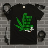 My Cough Is Not From Corona Virus T-Shirt