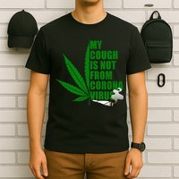My Cough Is Not From Corona Virus T-Shirt