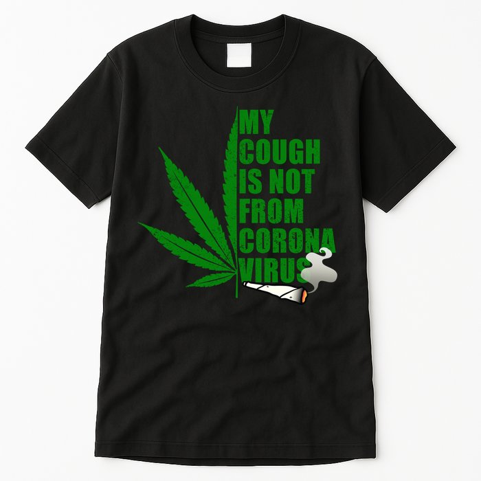 My Cough Is Not From Corona Virus Tall T-Shirt