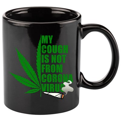 My Cough Is Not From Corona Virus 11oz C Handle Ceramic Mug