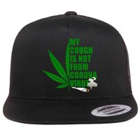 My Cough Is Not From Corona Virus Flatbill Hat