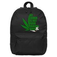 My Cough Is Not From Corona Virus 16 in Basic Backpack