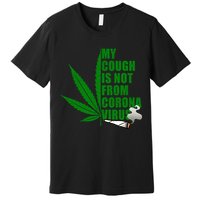 My Cough Is Not From Corona Virus Premium T-Shirt