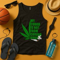 My Cough Is Not From Corona Virus Tank Top