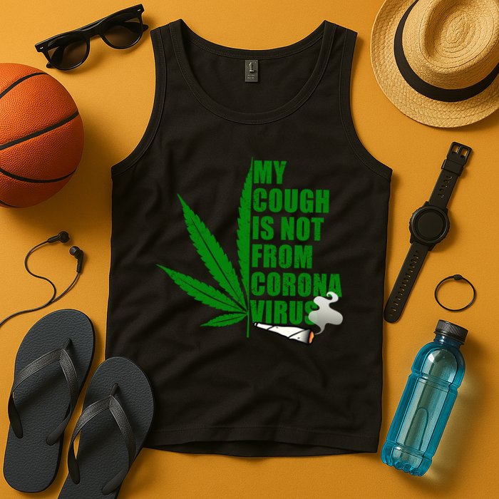 My Cough Is Not From Corona Virus Tank Top