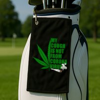My Cough Is Not From Corona Virus Golf Towel