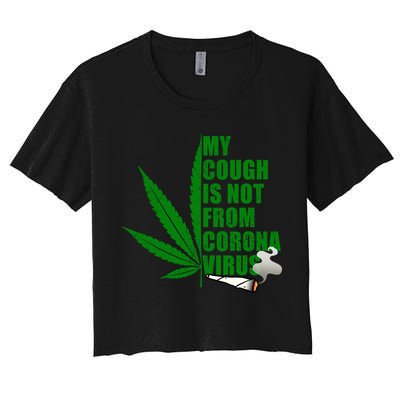 My Cough Is Not From Corona Virus Crop Top