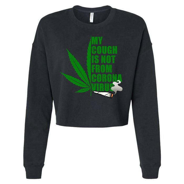 My Cough Is Not From Corona Virus Cropped Pullover Crew