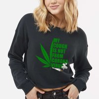 My Cough Is Not From Corona Virus Cropped Pullover Crew