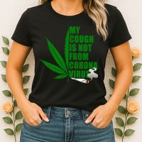 My Cough Is Not From Corona Virus Womens T-Shirt