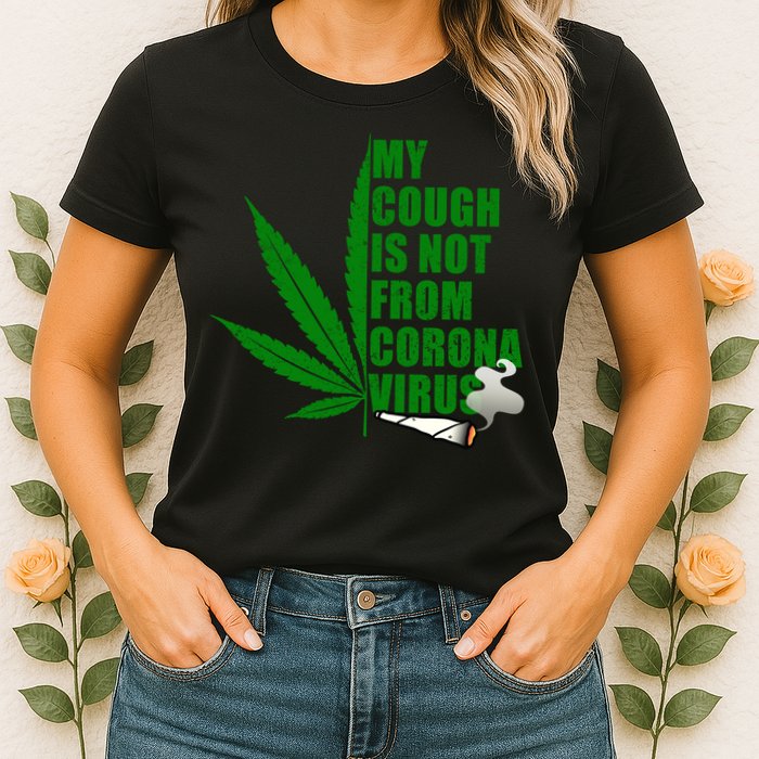 My Cough Is Not From Corona Virus Womens T-Shirt