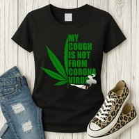 My Cough Is Not From Corona Virus Womens T-Shirt