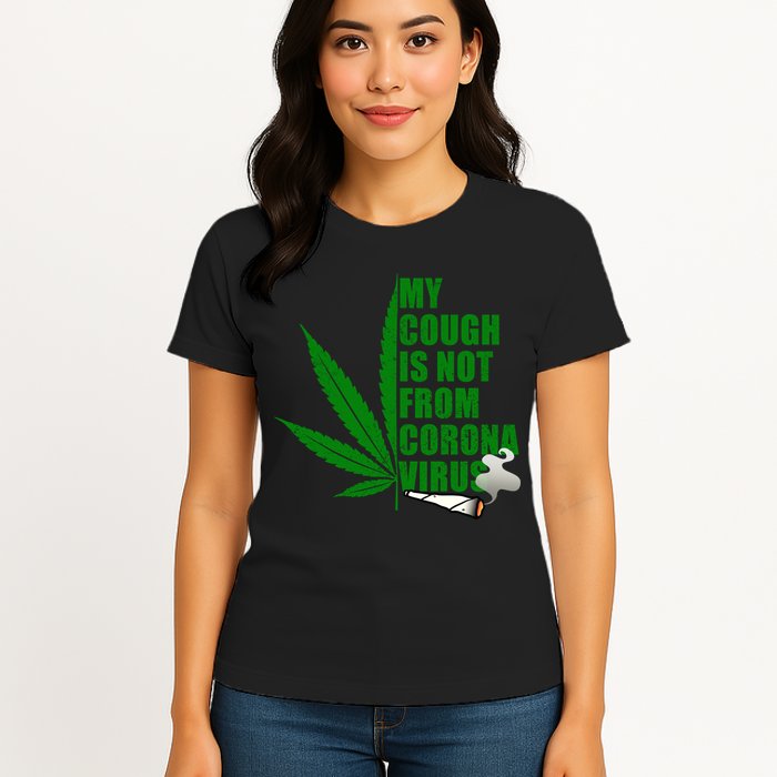 My Cough Is Not From Corona Virus Womens T-Shirt