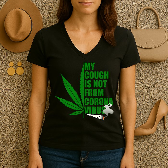 My Cough Is Not From Corona Virus Women's V-Neck T-Shirt