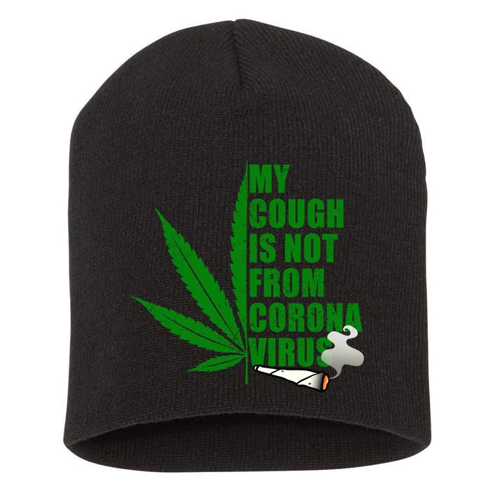 My Cough Is Not From Corona Virus Short Acrylic Beanie